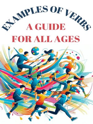 cover image of Examples of Verbs-A Guide For All Ages